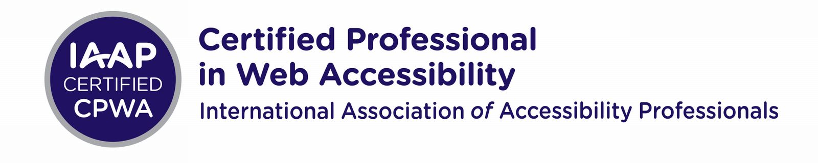 IAAP CPWA small circular badge and horizontal name logo for International Association of Accessibility Professionals (IAAP) Certified Professional in Web Accessibility (CPWA) credential. To the left is a dark blue circle with three lines of centered white text that read: IAAP Certified CPWA. There is a smaller silver circle that surrounds the dark blue inner circle that designates the CPWA credential color scheme. To the right, three lines of dark blue text. Top text reads Certified Professional, second lin