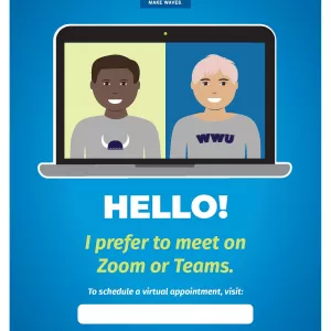 blue and white poster titled ‘hello’ with image of two people on a laptop screen with trailing ‘I prefer to meet on Zoom or Teams’ text with a space to write in a website on how to schedule a virtual meeting